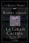 La Gran Cacería (La Rueda del Tiempo, #3) - Robert Jordan, Mila López