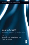 Social Sustainability: A Multilevel Approach to Social Inclusion (Routledge Advances in Sociology) - Veronica Dujon, Jesse Dillard, Eileen M. Brennan