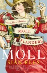 Moll: The Life and Times of Moll Flanders - Siân Rees