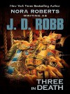 Three in Death (In Death, #7.5, 12.5, 22.5) - J.D. Robb