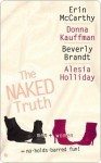 The Naked Truth - Erin McCarthy, Beverly Brandt, Alesia Holliday