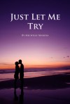 Just Let Me Try - Michelle Marola