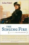 The Singing Fire: A Novel - Lilian Nattel