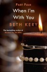 When I'm Bad: When I'm With You Series #4 (Because You Are Mine) - Beth Kery