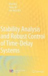 Stability Analysis And Robust Control Of Time Delay Systems - Min Wu, Yong He, Jin-Hua She