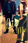 Lie to Me - J.L. Wilson