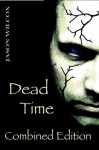 Dead Time Series (Combined Edition) - Jason Wilcox