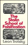 The Stalin School of Falsification - Leon Trotsky, John G. Wright