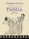 The Songs of Bilitis - Pierre Louxffs, Alvah C. Bessie, Willy Pogxe1ny