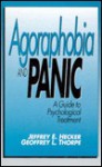 Agoraphobia and Panic: A Guide to Psychological Treatment - Jeffrey Hecker, Geoffrey L. Thorpe