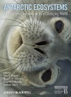 Antarctic Ecosystems: An Extreme Environment in a Changing World - Alex D. Rogers, Nadine M. Johnston, Eugene J. Murphy, Andrew Clarke