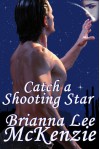 Catch a Shooting Star - Brianna Lee McKenzie