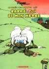 Le GÃ©nie Des Alpages, Tome 3: Barre Toi De Mon Herbe - F'Murr