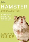 Hamster: A Practical Guide to Caring for Your Hamster - David Alderton