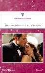 Mills & Boon : The Spanish Aristocrat's Woman (Sons of Privilege) - Katherine Garbera