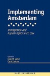 Implementing Amsterdam: Immigration and Asylum Rights in EC Law - Elspeth Guild