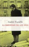 La brevedad de los días - Andrés Trapiello