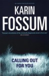 Calling Out For You - Karin Fossum