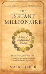 The Instant Millionaire - Mark Fisher