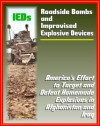 Roadside Bombs and Improvised Explosive Devices (IEDs) - America's Effort to Target and Defeat Homemade Explosives in Afghanistan and Iraq - Electronics, Surveillance, Dogs, and More - Department of Defense, Joint Improvised Explosive Device (IED) Defeat Organization (JIEDDO), U.S. Military