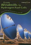 From Windmills to Hydrogen Fuel Cells: Discovering Alternative Energy - Sally Morgan