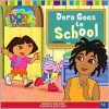 Dora Goes to School - Leslie Valdes, Robert Roper