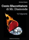 Cento Sfaccettature di Mr. Diamonds - vol. 10: Folgorante - Emma Green