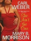 She Ain't The One - Carl Weber, Mary B. Morrison