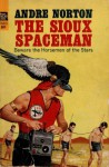 The Souix Spaceman - Andre Norton