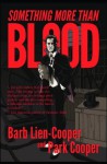 Something More Than Blood - Barb Lien-Cooper, Park Cooper