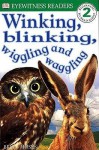 Winking, Blinking, Wiggling And Waggling (Dk Readers Level 2) - Brian Moses