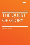 The Quest of Glory - Marjorie Bowen