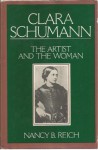 Clara Schumann The Artist and The Woman - Nancy B. Reich