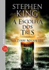 A Escolha dos Três - Stephen King