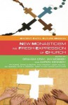 Ancient Faith: Future Mission New Monasticism as Fresh Expressions of Church - Graham Cray, Ian Mobsby, Aaron Kennedy