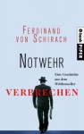 Notwehr - Ferdinand von Schirach