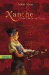 Xanthe - Eine Liebe in Troja - Adèle Geras, Brigitte Jakobeit