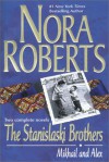 The Stanislaski Brothers: Mikhail and Alex (Stanislaskis #2 & 4) - Nora Roberts