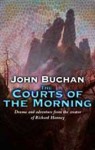 The Courts Of The Morning - John Buchan