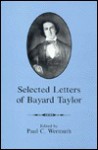 Selected Letters of Bayard Taylor - Bayard Taylor