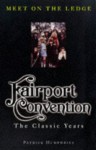 Meet On The Ledge: A History Of Fairport Convention - Patrick Humphries