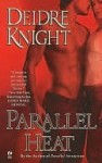 Parallel Heat - Deidre Knight