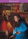 The Crystal Ball: A Rebecca Mystery (American Girl Mysteries) - Dembar Greene, Jacqueline, Elizabeth Ansfield