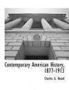 Contemporary American History, 1877-1913 - Charles A. Beard