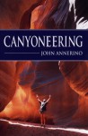 Canyoneering - John Annerino