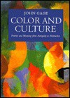 Color and Culture: Practice and Meaning from Antiquity to Abstraction - John Gage