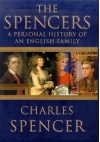 The Spencers: A Personal History of an English Family - Charles Spencer