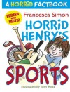 A Horrid Factbook: Horrid Henry Sports - Francesca Simon, Tony Ross