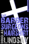 The Barber Surgeon's Hairshirt: A Barney Thomson Novel (Barney Thomson 2) - Douglas Lindsay