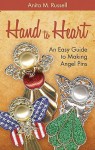 Hand to Heart: An Easy Guide to Making Angel Pins - Anita Russell